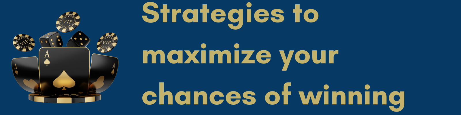 Strategies to maximize your chances of winning